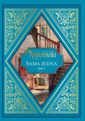 Okładka książki Sama jedna. Tom 2 Józef Ignacy Kraszewski