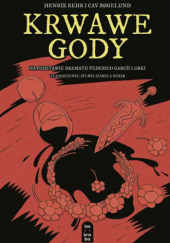 Okładka książki Krwawe Gody Cav Bøgelund,&nbsp;Federico García Lorca,&nbsp;Henrik Rehr