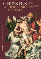 Okładka książki Chrystus w cierpieniu i chwale Tihamér Tóth
