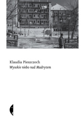 Okładka książki Wysokie niebo nad Madrytem Klaudia Pieszczoch