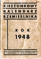 Okładka książki Kieszonkowy Kalendarz Rzemieślnika. Rok 1948 -  Redakcja Kieszonkowego Kalendarza Rzemieślnika