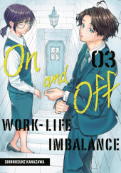 Okładka książki On and Off: Work-Life Imbalance Vol. 3 Shinnosuke Kanazawa