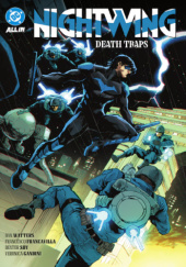 Okładka książki Nightwing: Death Traps Francesco Francavilla,&nbsp;Veronica Gandini,&nbsp;Dexter Soy,&nbsp;Dan Watters