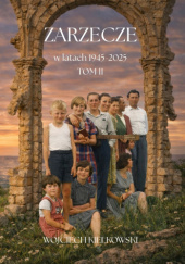 Okładka książki Zarzecze w latach 1945-2025 Wojciech Kiełkowski