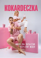 Okładka książki Kokardeczka autora Andżelika Ratajczak,&nbsp;Krzysztof Weder, 9788368622263