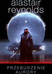Okładka książki Przebudzenie Aurory Alastair Reynolds