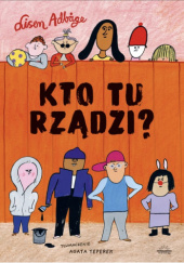 Okładka książki Kto tu rządzi? Lisen Adbåge
