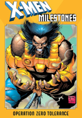 Okładka książki X-Men Milestones: Operation Zero Tolerance Chris Bachalo,&nbsp;Larry Hama,&nbsp;Scott Lobdell