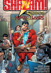 Okładka książki Shazam! and the Seven Magic Lands Dale Eaglesham,&nbsp;Geoff Johns,&nbsp;Scott Kolins