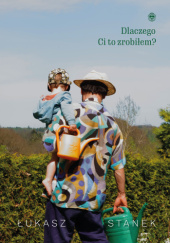 Dlaczego Ci to zrobiłem?