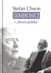 Okładka książki Gombrowicz i "dusza polska" Stefan Chwin