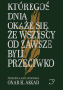 Okładka ksiżąki Któregoś dnia okaże się, że wszyscy od zawsze byli przeciwko