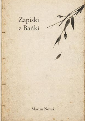 Okładka książki Zapiski z Bańki Martin Novak