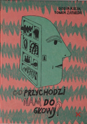 Okładka książki Co przychodzi nam do głowy? Gosia Kulik,&nbsp;Tomek Żarnecki