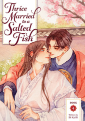 Okładka książki Thrice Married to a Salted Fish Vol. 4
