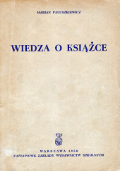 Okładka książki Wiedza o książce - Marian Paluszkiewicz
