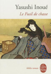 Okładka książki Le Fusil de chasse autora Yasushi Inoue, 9782253059011
