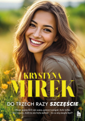 Okładka książki Do trzech razy szczęście Krystyna Mirek