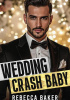 Okładka książki Wedding Crash, Baby: Weselny chaos z konsekwencjami Rebecca Baker