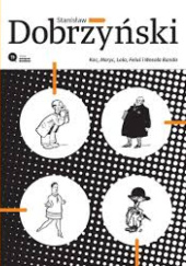 Okładka książki Stanisław Dobrzyński - Kac, Moryc, Lola, Feluś i Wesoła Banda Stanisław Dobrzyński,&nbsp;Adam Rusek