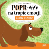 Okładka książki POPR-ańcy na tropie emocji. Daktyl się cieszy Hubert Grajczak,&nbsp;Anna Sakowicz