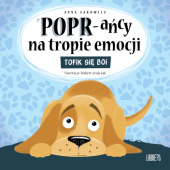 Okładka książki POPR-ańcy na tropie emocji. Tofik się boi Hubert Grajczak,&nbsp;Anna Sakowicz