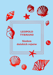 Okładka książki Siedem dalekich rejsów Leopold Tyrmand