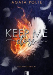 Okładka książki Keep me close Agata Polte