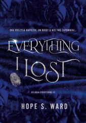 Okładka książki Everything I Lost Hope S. Ward