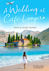 Okładka książki A Wedding at Café Lompar Anna Burns,&nbsp;Jacqui Burns