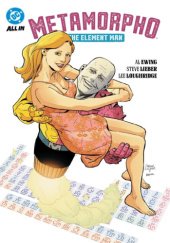 Okładka książki Metamorpho: The Element Man Al Ewing,&nbsp;Steve Lieber,&nbsp;Lee Loughridge