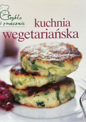Okładka książki szybko i smacznie kuchnia wegetariańska praca zbiorowa