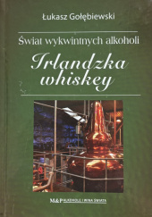 Okładka książki Świat wykwintnych alkoholi Irlandzka whiskey