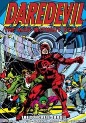 Okładka książki Daredevil Epic Collection. The Concrete Jungle autora Bob Brown,&nbsp;Carmine Infantino,&nbsp;Gil Kane,&nbsp;Roger McKenzie,&nbsp;Jim Shooter,&nbsp;Marv Wolfman, 9781302955175