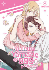 Okładka książki Kocham Yamadę na 999 poziomie! #4 Mashiro