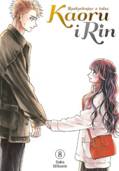 Okładka książki Kaoru i Rin. Rozkwitając z tobą #8 Saka Mikami