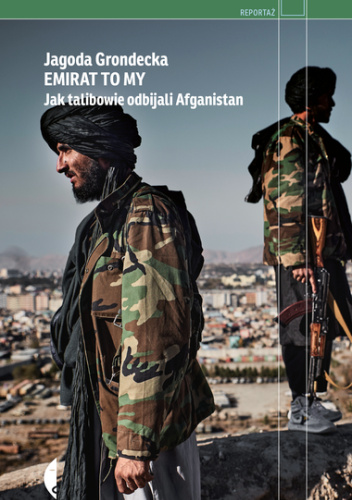 Emirat to my. Jak talibowie odbijali Afganistan