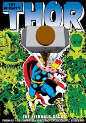 Okładka książki Thor Epic Collection. The Eternals Saga John Buscema,&nbsp;Mark Gruenwald,&nbsp;Ralph Macchio,&nbsp;Keith Pollard,&nbsp;Roy Thomas