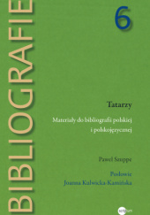 Tatarzy. Materiały do bibliografii polskiej i polskojęzycznej