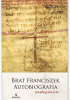 Okładka książki Brat Franciszek. Autobiografia zasłyszana Andrzej Zając OFMConv