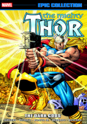 Okładka książki Thor Epic Collection. The Dark Gods José Ramón Bernado, John Buscema, Tom DeFalco, Dan Jurgens, John Romita Jr.