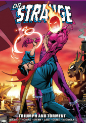 Okładka książki Doctor Strange Epic Collection. Triumph and Torment Richard Case,&nbsp;Peter Gillis,&nbsp;Butch Guice,&nbsp;Mike Mignola,&nbsp;Roger Stern,&nbsp;Roy Thomas