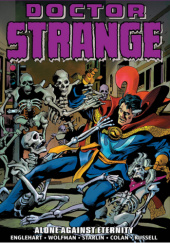 Okładka książki Doctor Strange Epic Collection. Alone Against Eternity autora Gene Colan,&nbsp;Steve Englehart,&nbsp;Philip Craig Russell,&nbsp;Jim Starlin,&nbsp;Marv Wolfman, 9781302921996