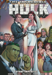 Incredible Hulk Epic Collection. Future Imperfect