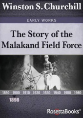 Okładka książki The Story of the Malakand Field Force Winston Churchill