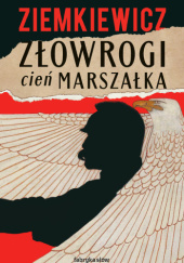 Okładka książki Złowrogi cień Marszałka Rafał Ziemkiewicz