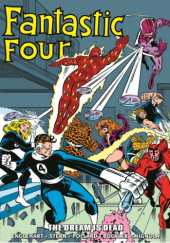Okładka książki Fantastic Four Epic Collection. The Dream Is Dead autora Rich Buckler,&nbsp;Steve Englehart,&nbsp;Mike Mignola,&nbsp;Keith Pollard,&nbsp;Roger Stern, 9781302951122