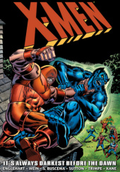 Okładka książki X-Men Epic Collection. It's Always Darkest Before the Dawn autora Sal Buscema,&nbsp;Steve Englehart,&nbsp;Gil Kane,&nbsp;Tom Sutton,&nbsp;Herb Trimpe,&nbsp;Len Wein, 9781302950347