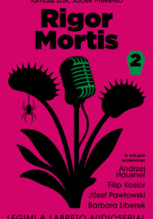 Okładka książki Rigor Mortis. Audioserial odcinek 2 Jacek Piekiełko, Tomasz Żak