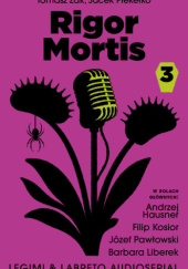 Okładka książki Rigor Mortis. Audioserial odcinek 3 Jacek Piekiełko, Tomasz Żak
